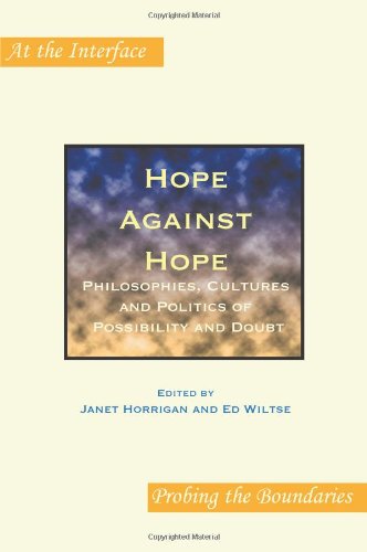 Hope Against Hope Philosophies Cultures And Politics Of Possibility And Doubt Horrigan