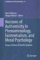 Horizons Of Authenticity In Phenomenology Existentialism And Moral Psychology Essays In Honor Of Charles Guignon Altman