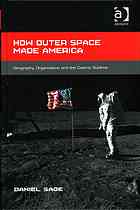 How Outer Space Made America Geography Organization And The Cosmic Sublime Sage