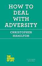 How To Deal With Adversity First Us Edition Christopher Hamilton
