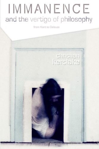 Immanence And The Vertigo Of Philosophy From Kant To Deleuze 1st Edition Christian Kerslake