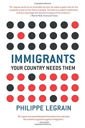 Immigrants Your Country Needs Them 1st Princeton Ed Legrain
