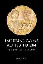 Imperial Rome Ad 193 To 284 The Critical Century Clifford Ando