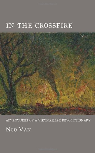 In The Crossfire Adventures Of A Vietnamese Revolutionary First Edition Fleury