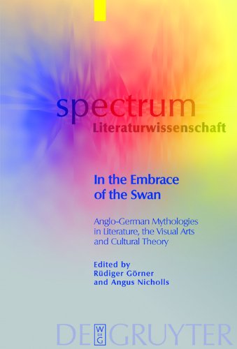 In The Embrace Of The Swan Anglogerman Mythologies In Literature The Visual Arts And Cultural Theory 1st Edition Rdiger Grner