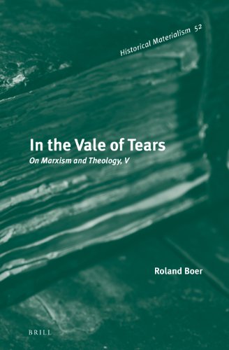 In The Vale Of Tears On Marxism And Theology V Roland Boer