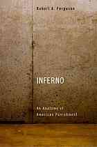 Inferno An Anatomy Of American Punishment Ferguson Robert A