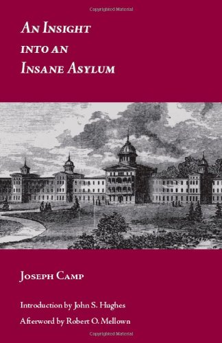 An Insight Into An Insane Asylum Joseph L Camp John D Hughes
