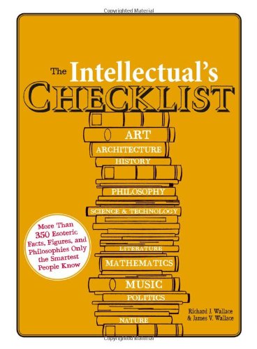 The Intellectuals Checklist More Than 350 Esoteric Facts Figures And Philosophies Only The Smartest People Know Csm Richard J Wallace