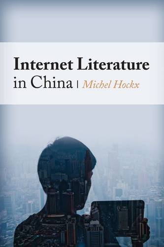 Internet Literature In China Hockx Michel
