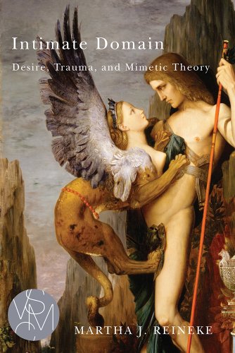 Intimate Domain Desire Trauma And Mimetic Theory 1st Edition Martha J Reineke