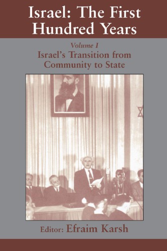 Israel The First Hundred Years Volume I Israels Transition From Community To State Karsh