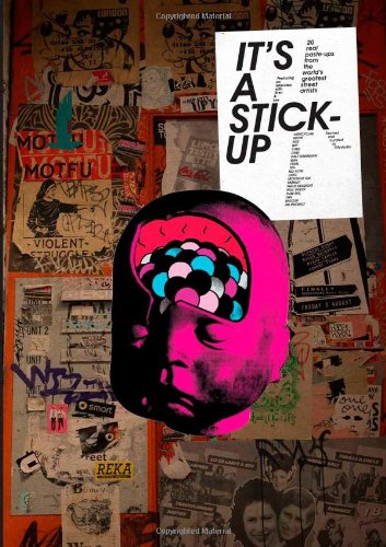 Its A Stickup 20 Real Pasteups From The Worlds Greatest Street Artists Margherita Dessanay