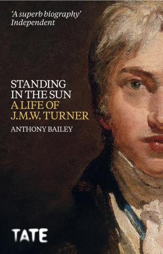 Jmw Turner Standing In The Sun 1st Edition Anthony Bailey