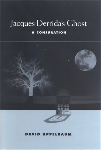 Jacques Derridas Ghost A Conjuration Appelbaum David Derrida