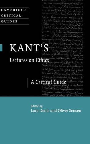 Kants Lectures On Ethics A Critical Guide Lara Denis