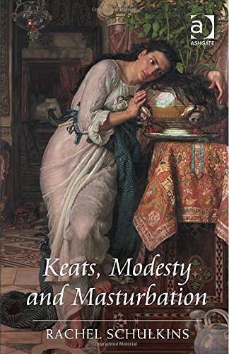 Keats Modesty And Masturbation New Edition Keats John Schulkins