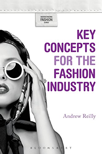 Key Concepts For The Fashion Industry Andrew Reilly Alison Goodrum Kim K P Johnson