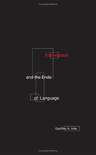 Kierkegaard And The Ends Of Language 1st Edition Kierkegaard