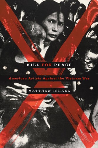Kill For Peace American Artists Against The Vietnam War Israel