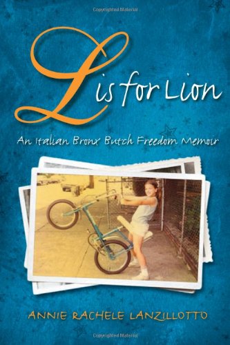 L Is For Lion An Italian Bronx Butch Freedom Memoir Lanzillotto