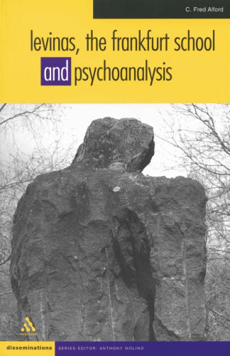 Levinas The Frankfurt School And Psychoanalysis C Fred Alford Fred C Alford