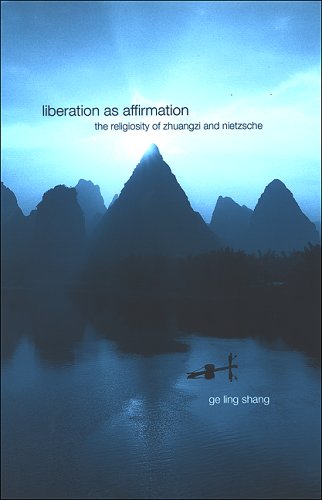 Liberation As Affirmation The Religiosity Of Zhuangzi And Nietzsche Nietzsche