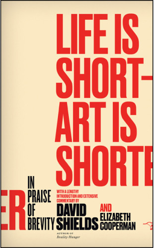Life Is Short Art Is Shorter In Praise Of Brevity Elizabeth Cooperman
