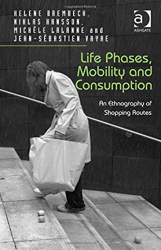 Life Phases Mobility And Consumption An Ethnography Of Shopping Routes Helene Brembeck