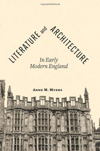 Literature And Architecture In Early Modern England Myers Anne M