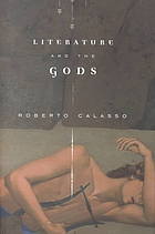 Literature And The Gods 1st American Ed Calasso Roberto