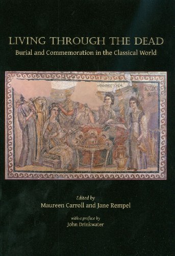 Living Through The Dead Burial And Commemoration In The Classical World Maureen Carroll