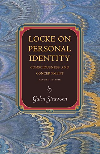 Locke On Personal Identity Consciousness And Concernment Revised Ed Galen Strawson