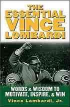 The Essential Vince Lombardi Words And Wisdom To Motivate Inspire And Win Lombardi