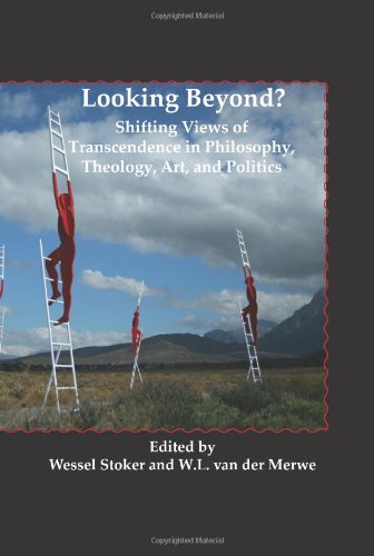 Looking Beyond Shifting Views Of Transcendence In Philosophy Theology Art And Politics Wessel Stoker