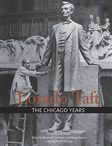 Lorado Taft The Chicago Years 1st Edition Allen Stuart Weller