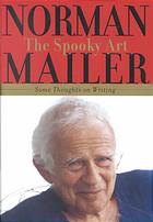 The Spooky Art Some Thoughts On Writing 1st Ed Mailer Norman Mailer