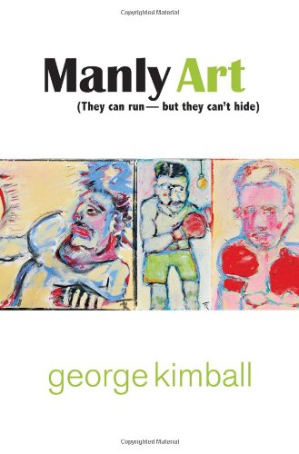 Manly Art They Can Run But They Cant Hide George Elbert Kimball