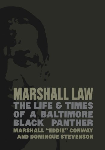 Marshall Law The Life Times Of A Baltimore Black Panther Marshall Eddie Conway