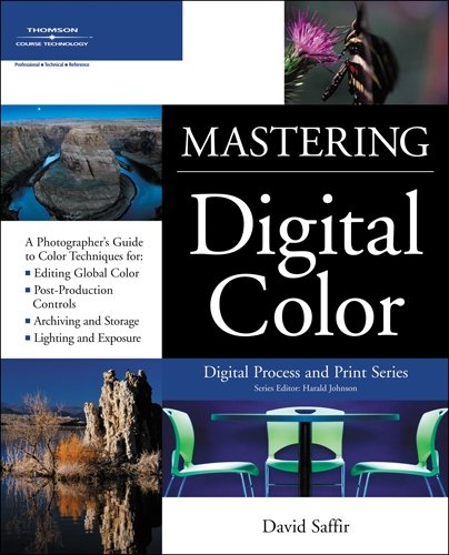 Mastering Digital Color A Photographers And Artists Guide To Controlling Color 1st Edition Saffir