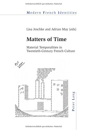 Matters Of Time Material Temporalities In Twentiethcentury French Culture 1st Edition Jeschke