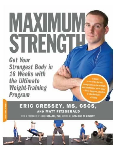 Maximum Strength Get Your Strongest Body In 16 Weeks With The Ultimate Weighttraining Program 9780786731961 Eric Cressey
