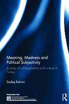Meaning Madness And Political Subjectivity A Study Of Schizophrenia And Culture In Turkey Rahimi