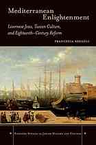 Mediterranean Enlightenment Livornese Jews Tuscan Culture And Eighteenthcentury Reform Bregoli