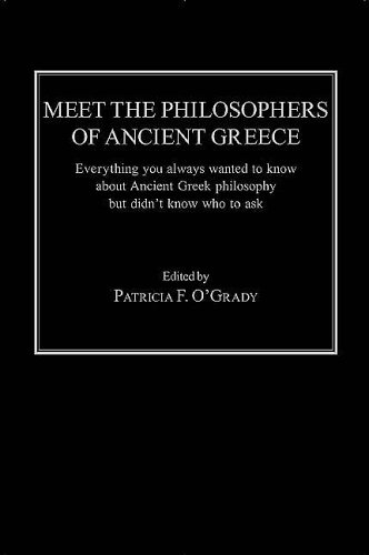 Meet The Philosophers Of Ancient Greece Everything You Always Wanted To Know About Ancient Greek Philosophy But Didnt Know Who To Ask Ogrady