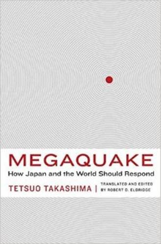 Megaquake How Japan And The World Should Respond Tetsuo Takashima