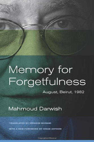 Memory For Forgetfulness August Beirut 1982 1st Edition Mahmoud Darwish