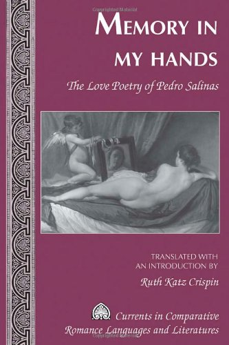 Memory In My Hands The Love Poetry Of Pedro Salinas Translated With An Introduction By Ruth Katz Crispin 1st Edition Salinas
