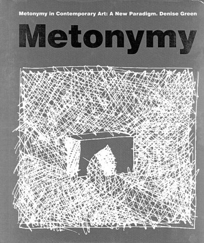 Metonymy In Contemporary Art A New Paradigm 1st Edition Green