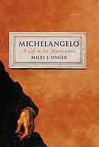 Michelangelo A Life In Six Masterpieces 1st Edition Unger Miles
